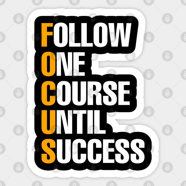 Follow One Course Until Success Sticker by inspiringtee